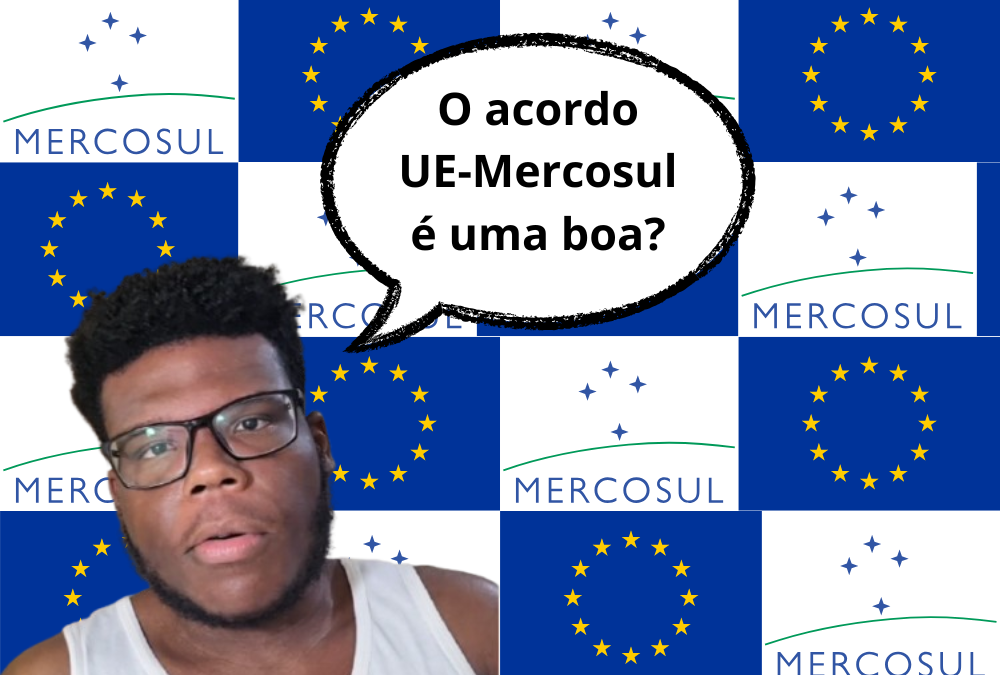 O acordo UE-Mercosul é uma boa?