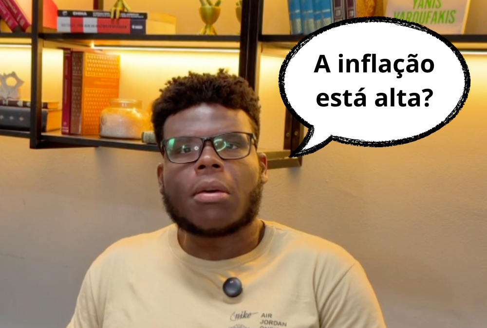 A inflação está muito alta? Calma lá, meu patrão!
