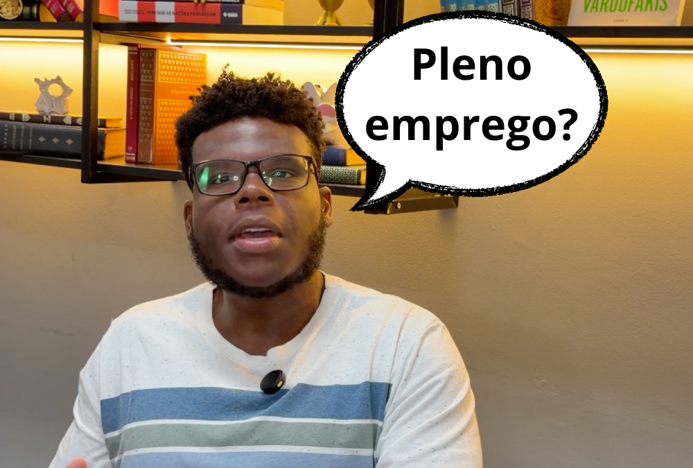 O Brasil está com pleno emprego? Calma lá, meu patrão!